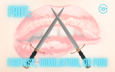 Frot: Fantasy, Humiliation, or Fun!